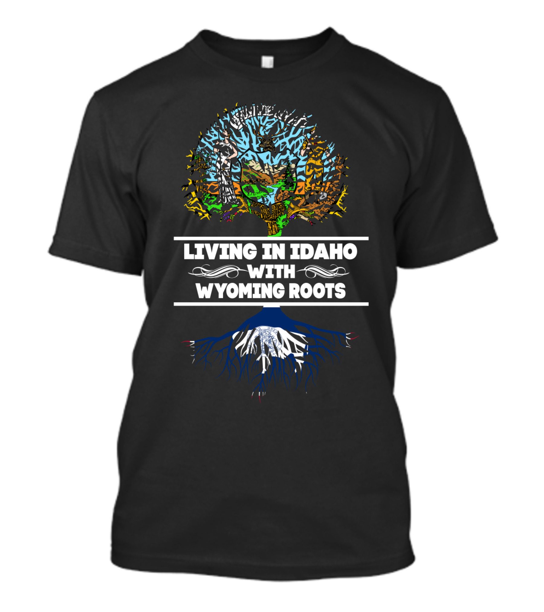 Living In Idaho With Wyoming Roots Tree And Mountain T-Shirt