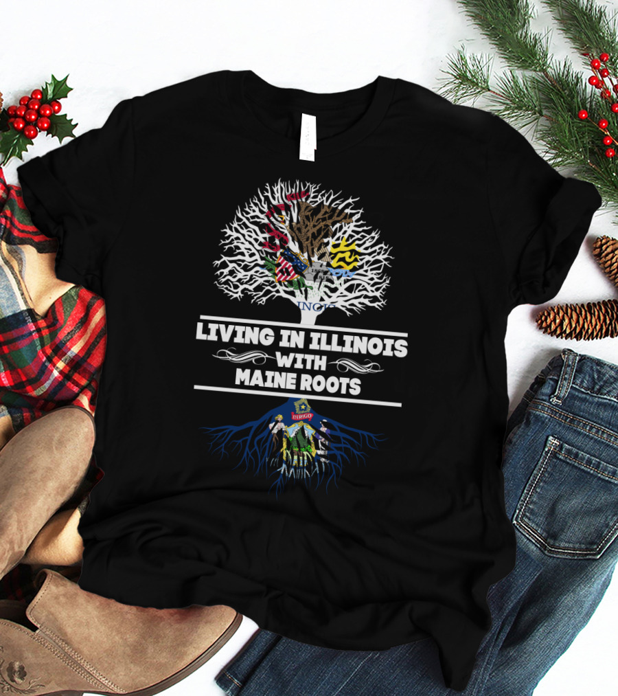 Living In Illinois With Maine Roots Symbolized By State Seals And Tree T-Shirt