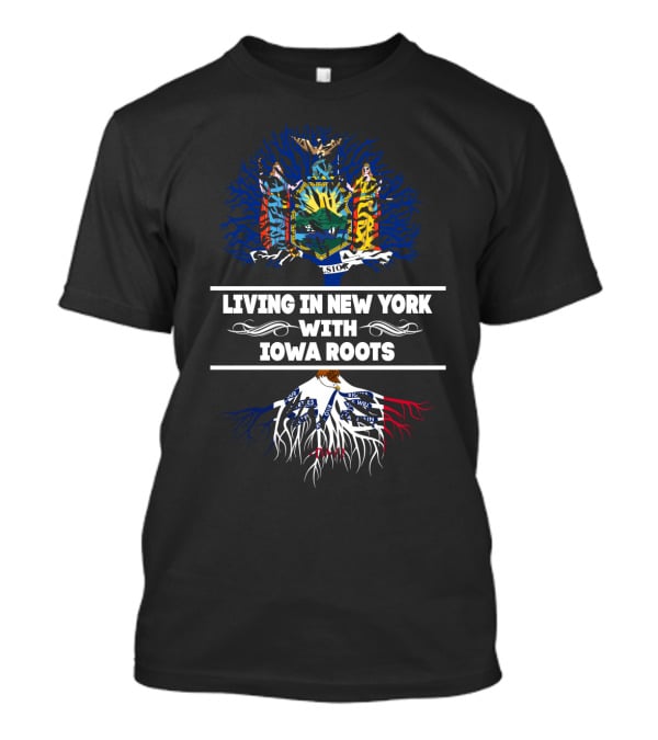 New York Roots Blending With Iowa Heritage T-Shirt