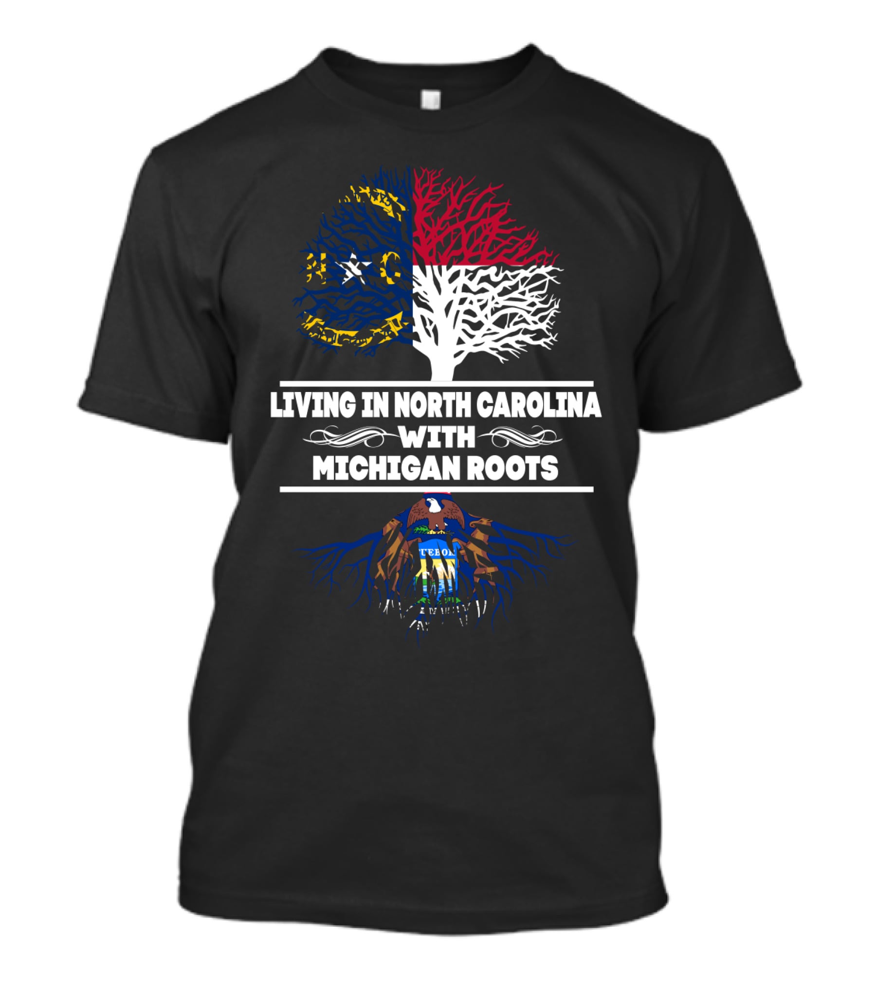 North Carolina Life With Michigan Roots Featuring State Flag And Coat Of Arms Tree T-Shirt