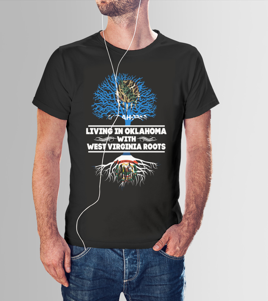 Living In Oklahoma Embracing West Virginia Heritage With Tree Symbol Featuring State Flags T-Shirt