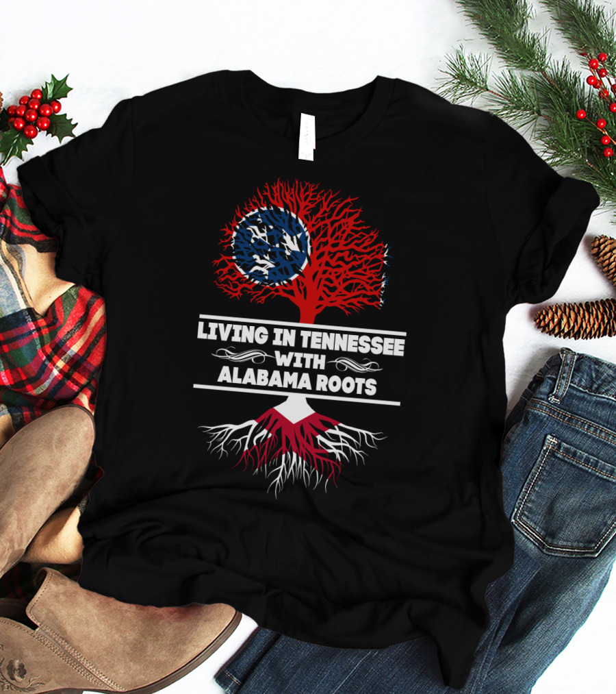 Living In Tennessee With Alabama Roots Featuring Tennessee Flag Tree T-Shirt