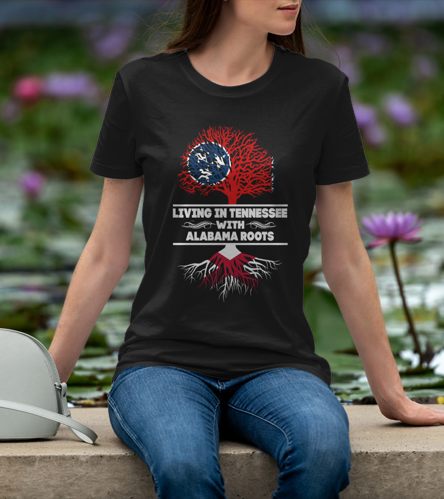 Living In Tennessee With Alabama Roots Featuring Tennessee Flag Tree T-Shirt