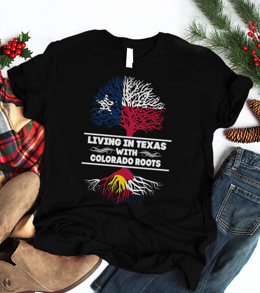 Texas Lifestyle Embraced Through A Colorado Heritage Connection T-Shirt