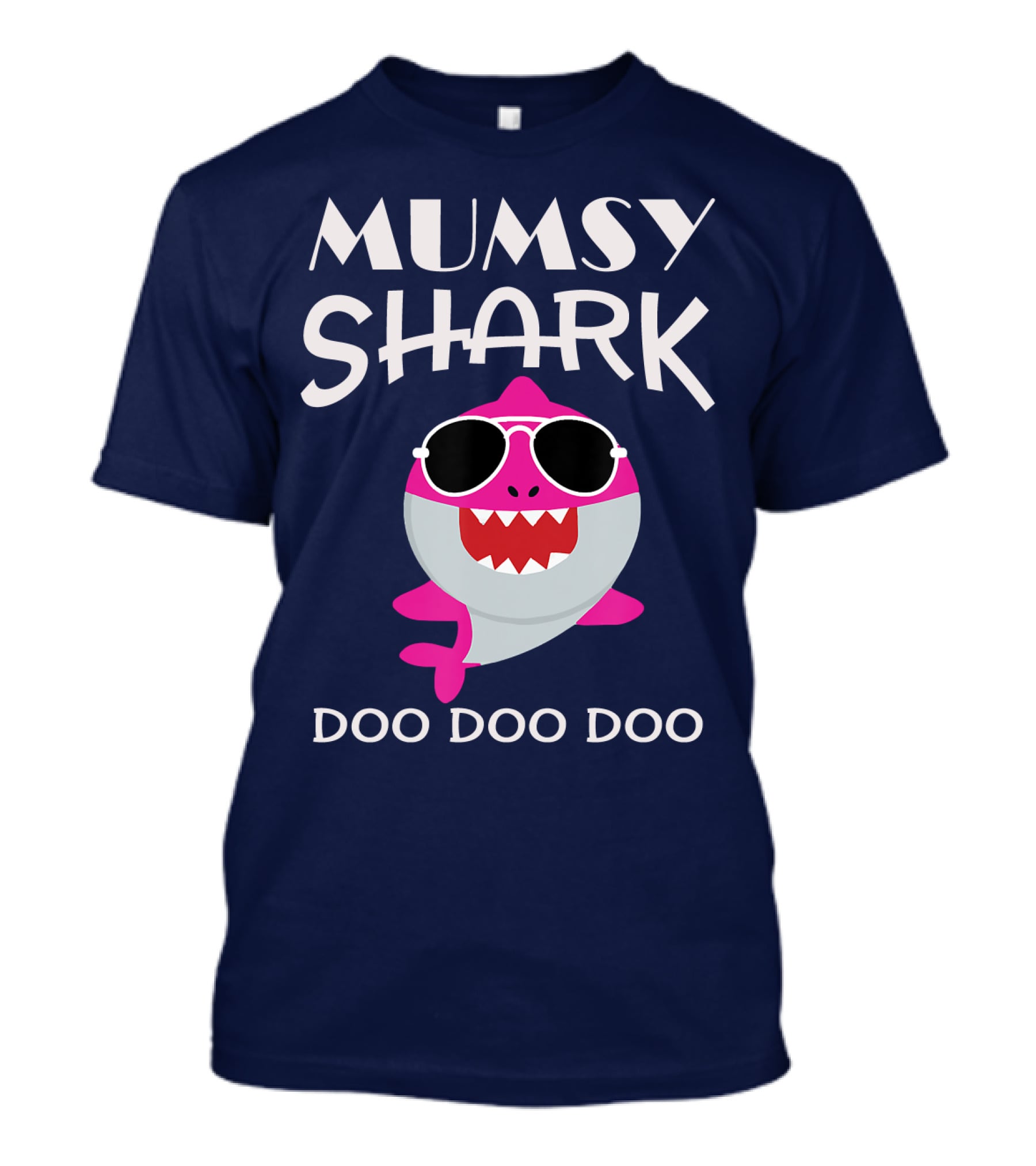 Mumsy Shark Sunglasses Doo Doo Doo T-Shirt