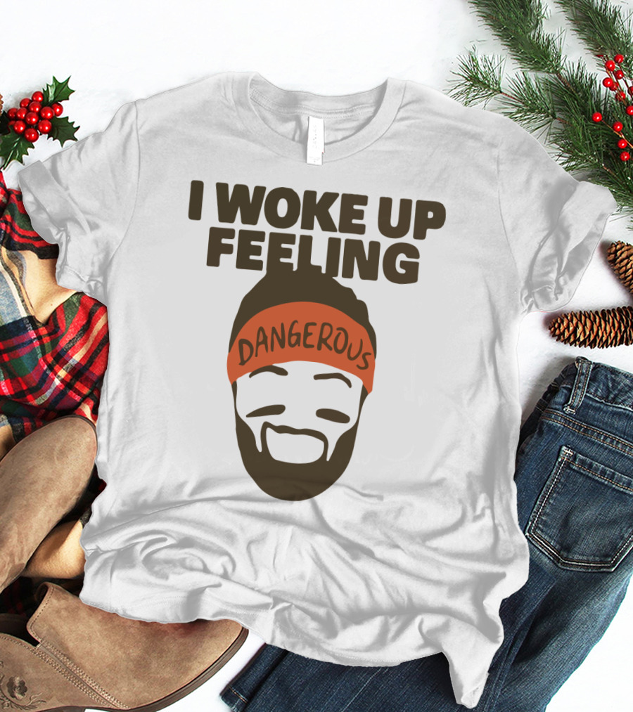 I Woke Up Feeling Dangerous Funny Football Phrase With Bearded Headband T-Shirt