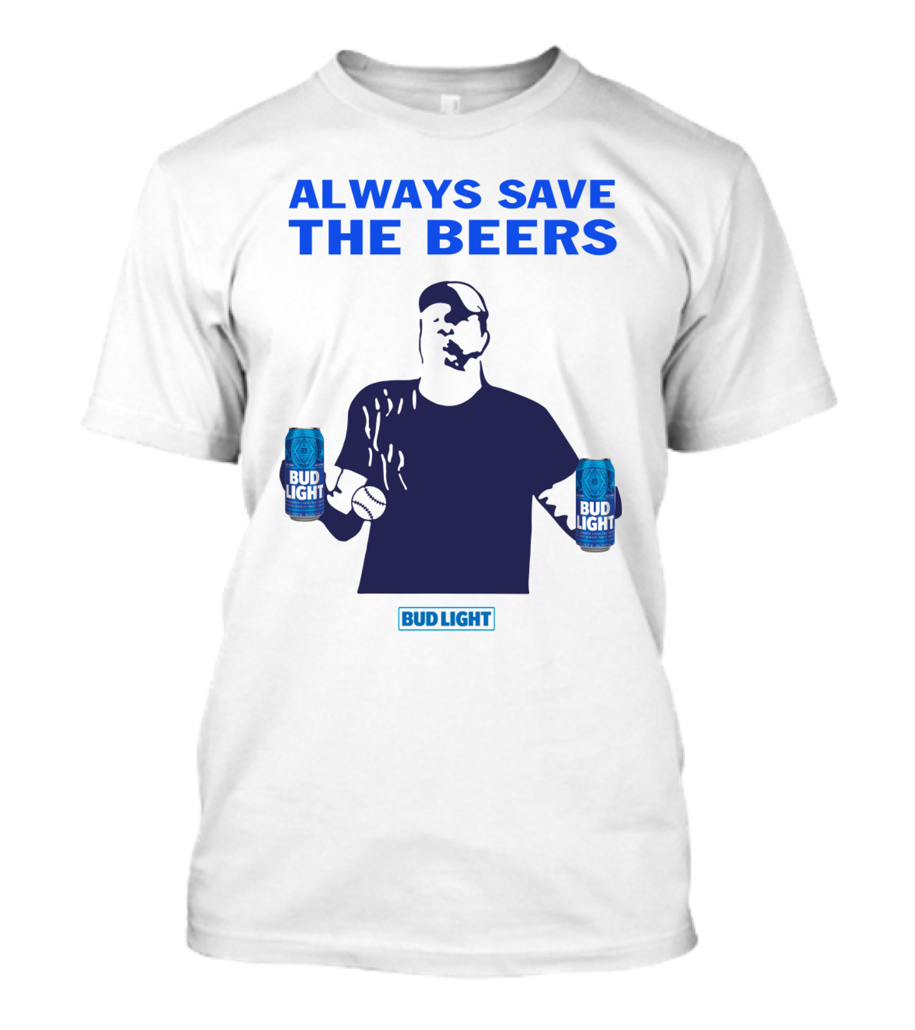 Always Save The Beers Bud Light Baseball Player Can Catcher T-Shirt