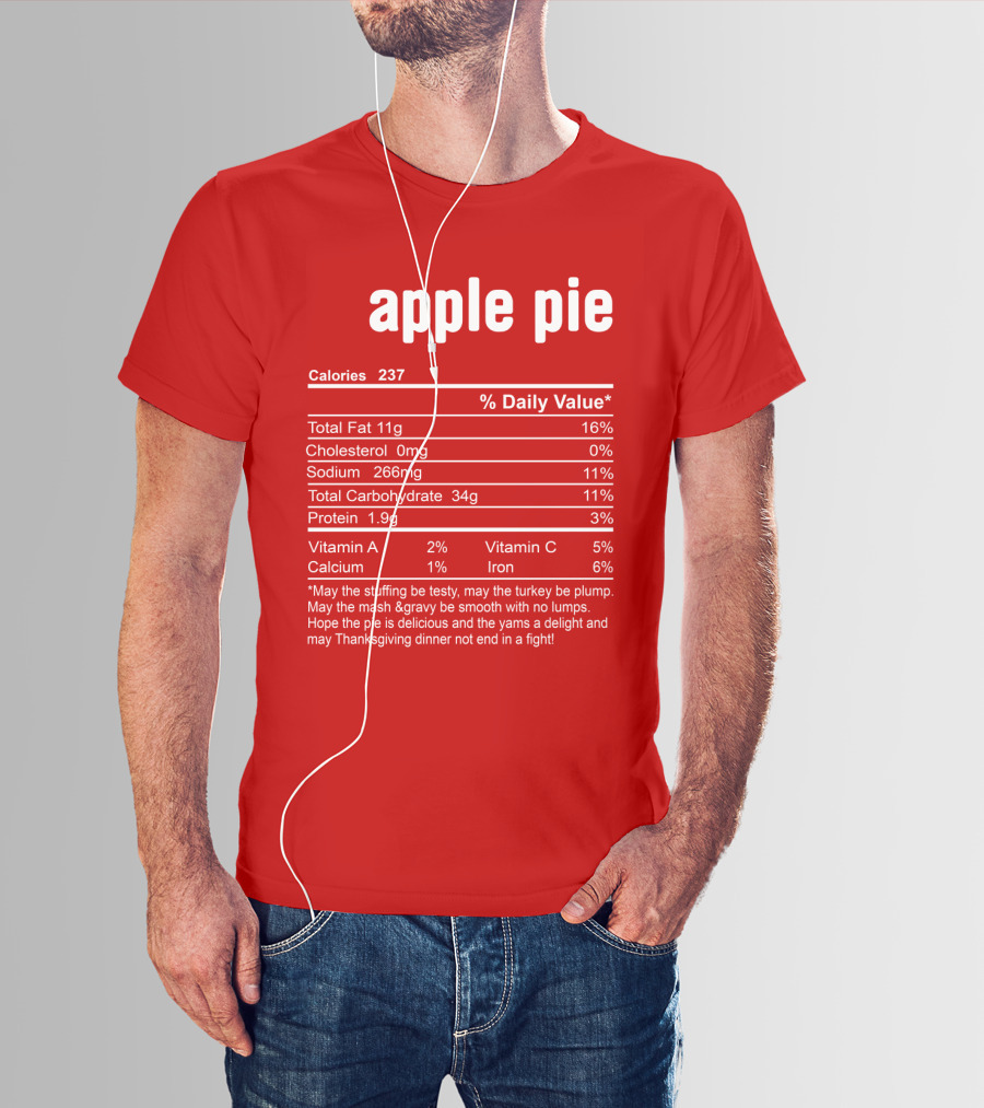 Apple Pie Calories 237 Nutrition Facts Thanksgiving Dinner Humor T-Shirt