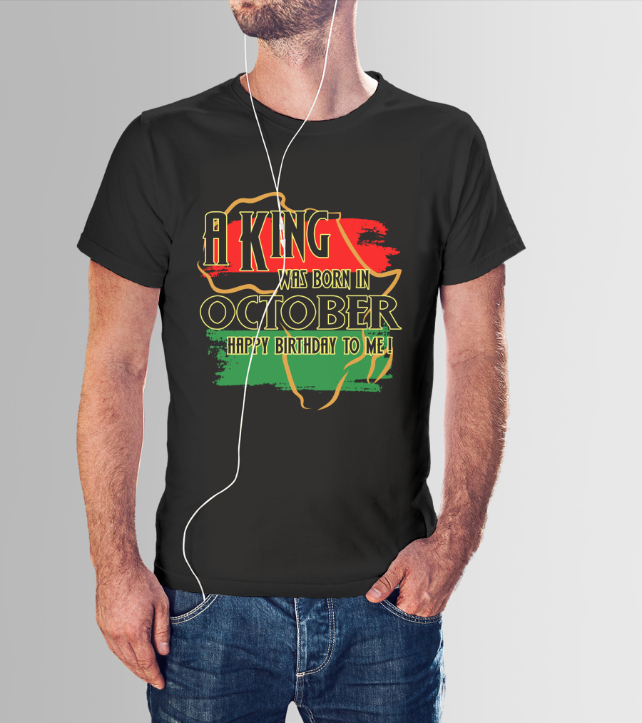 A King Was Born In October Happy Birthday To Me Africa Map Red Black Green T-Shirt