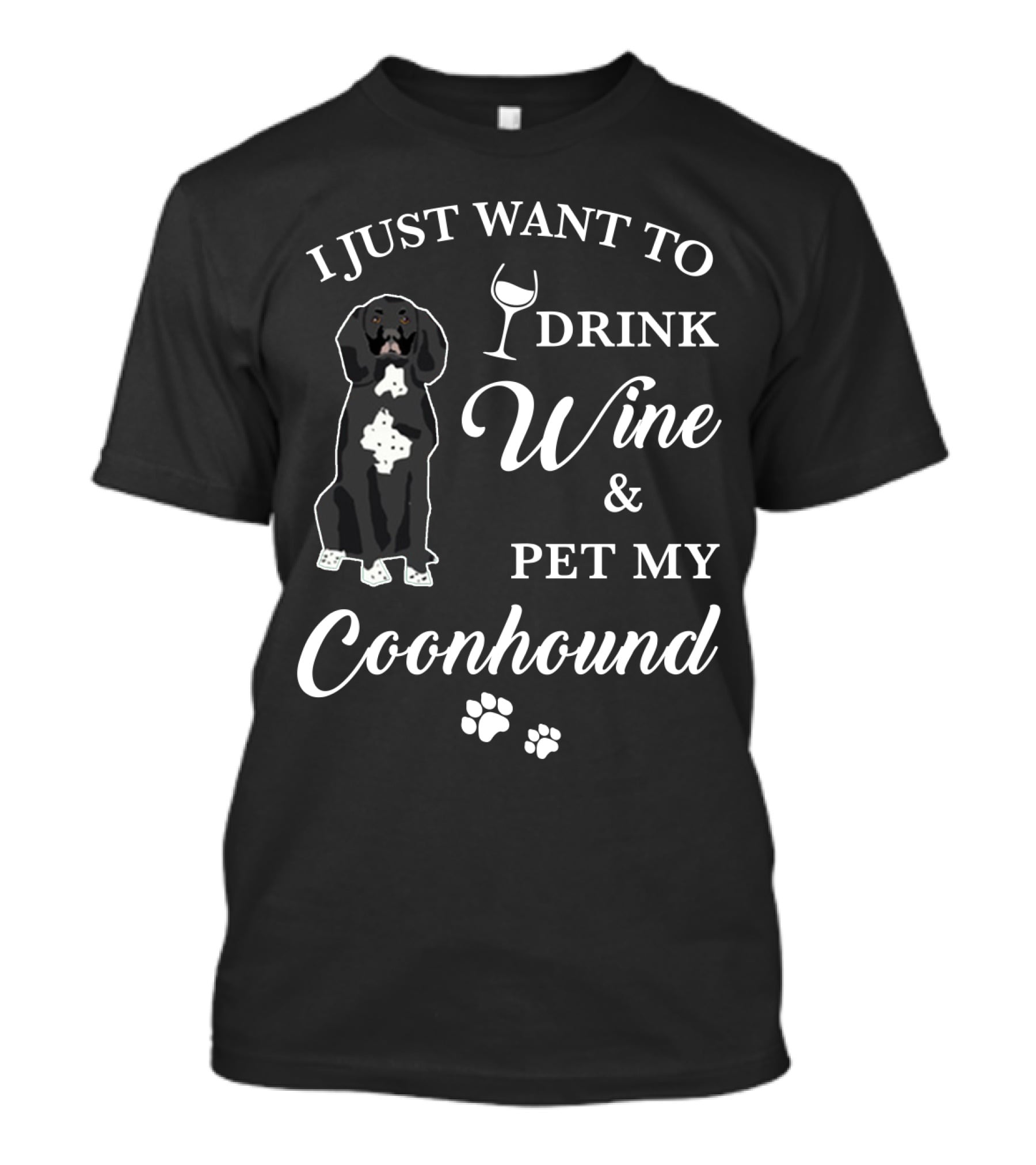 I Just Want To Drink Wine And Pet My Coonhound T-Shirt