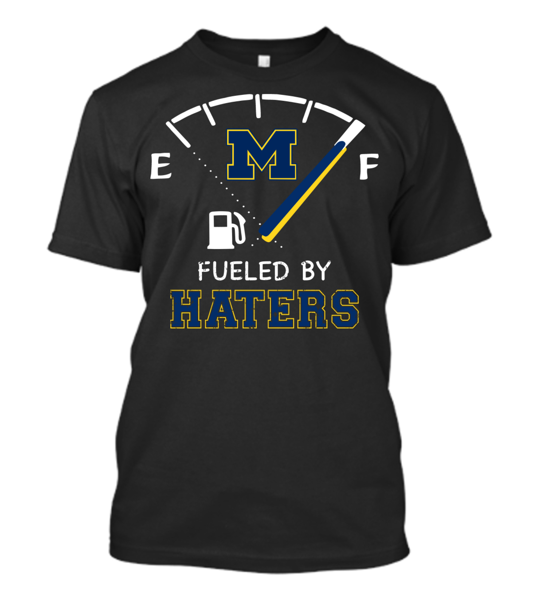 Fueled By Haters M Full Tank T-Shirt