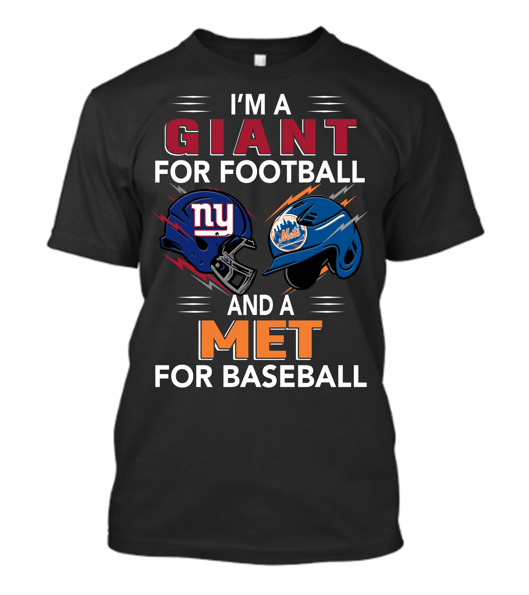 I'm A Giant For Football And A Met For Baseball Ny Mets Ny Giants Helmets T-Shirt