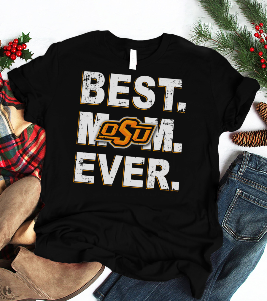 Best Mom Ever Osu Oklahoma State Cowboys T-Shirt