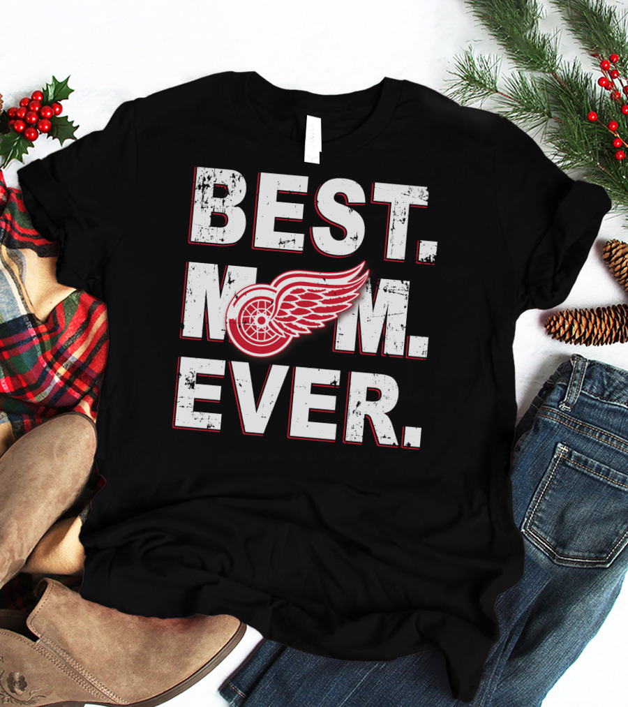 BEST MOM EVER Detroit Red Wings NHL T-Shirt