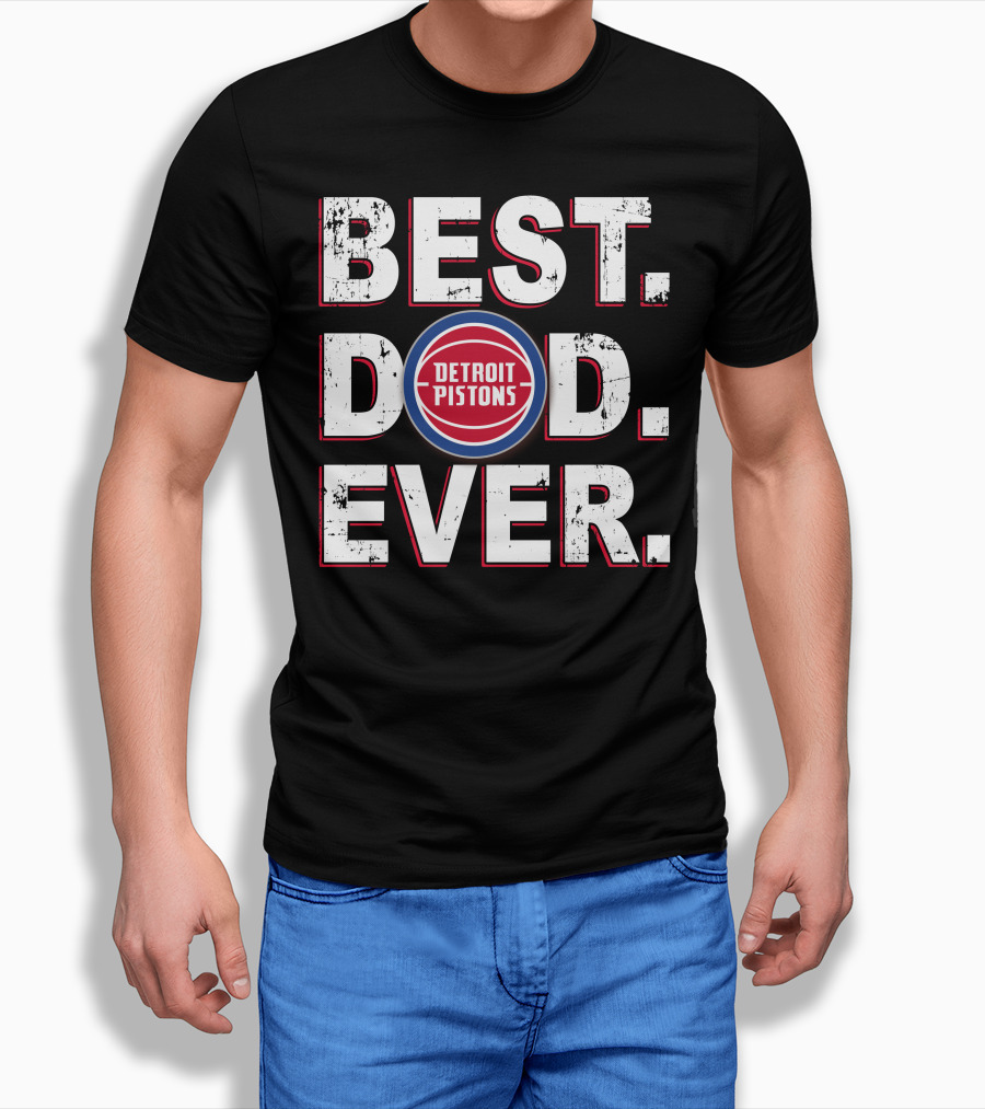 Best Dad Ever Detroit Pistons T-Shirt