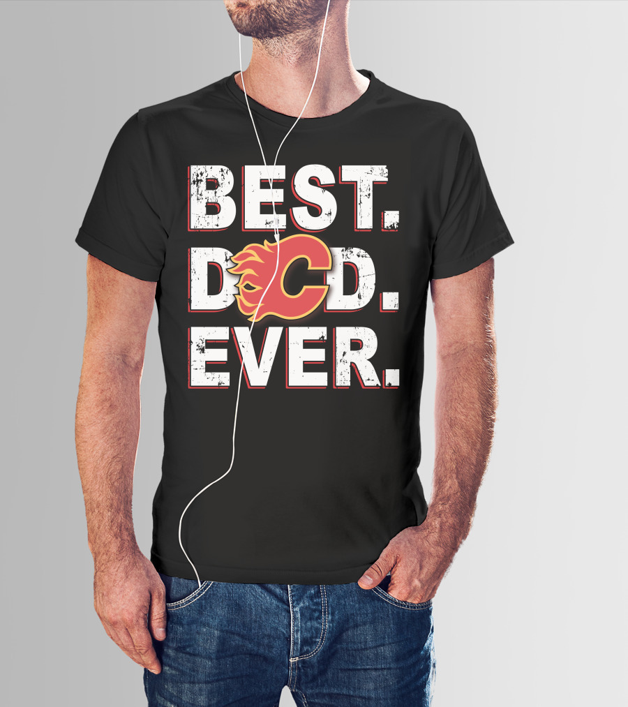 Calgary Flames Best Dad Ever T-Shirt