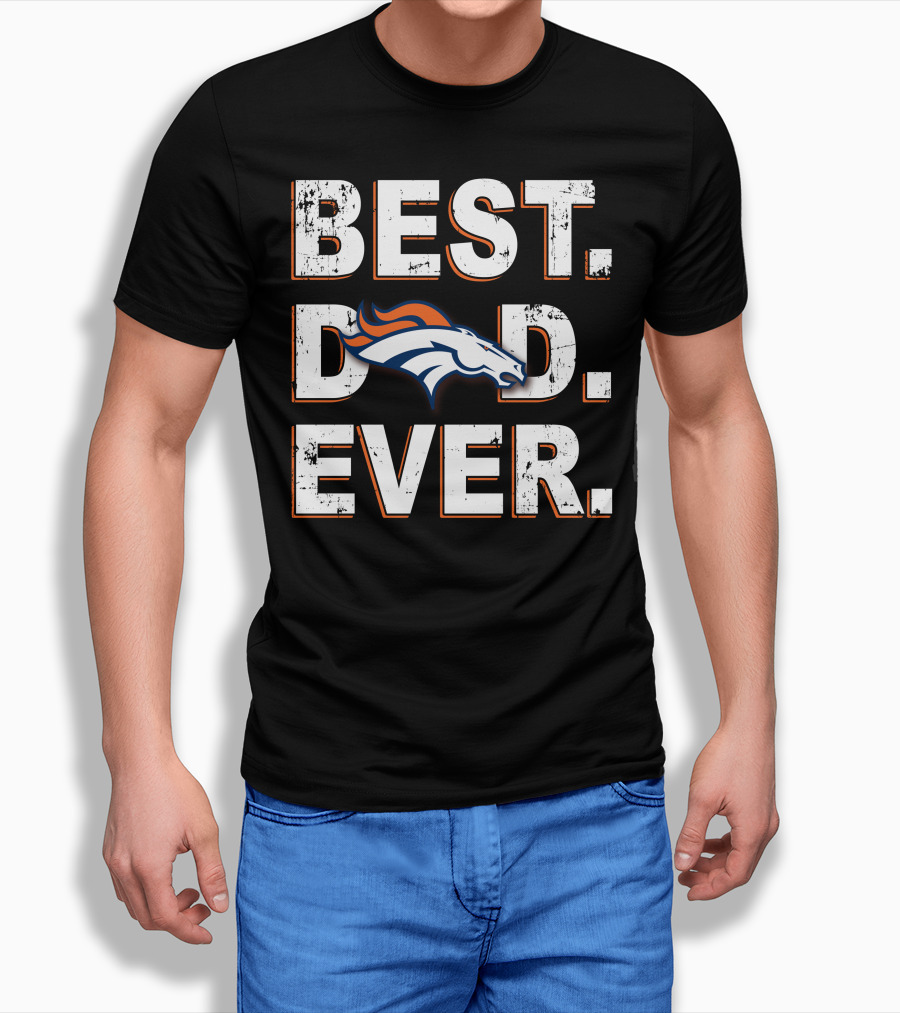 BEST DAD EVER Broncos T-Shirt