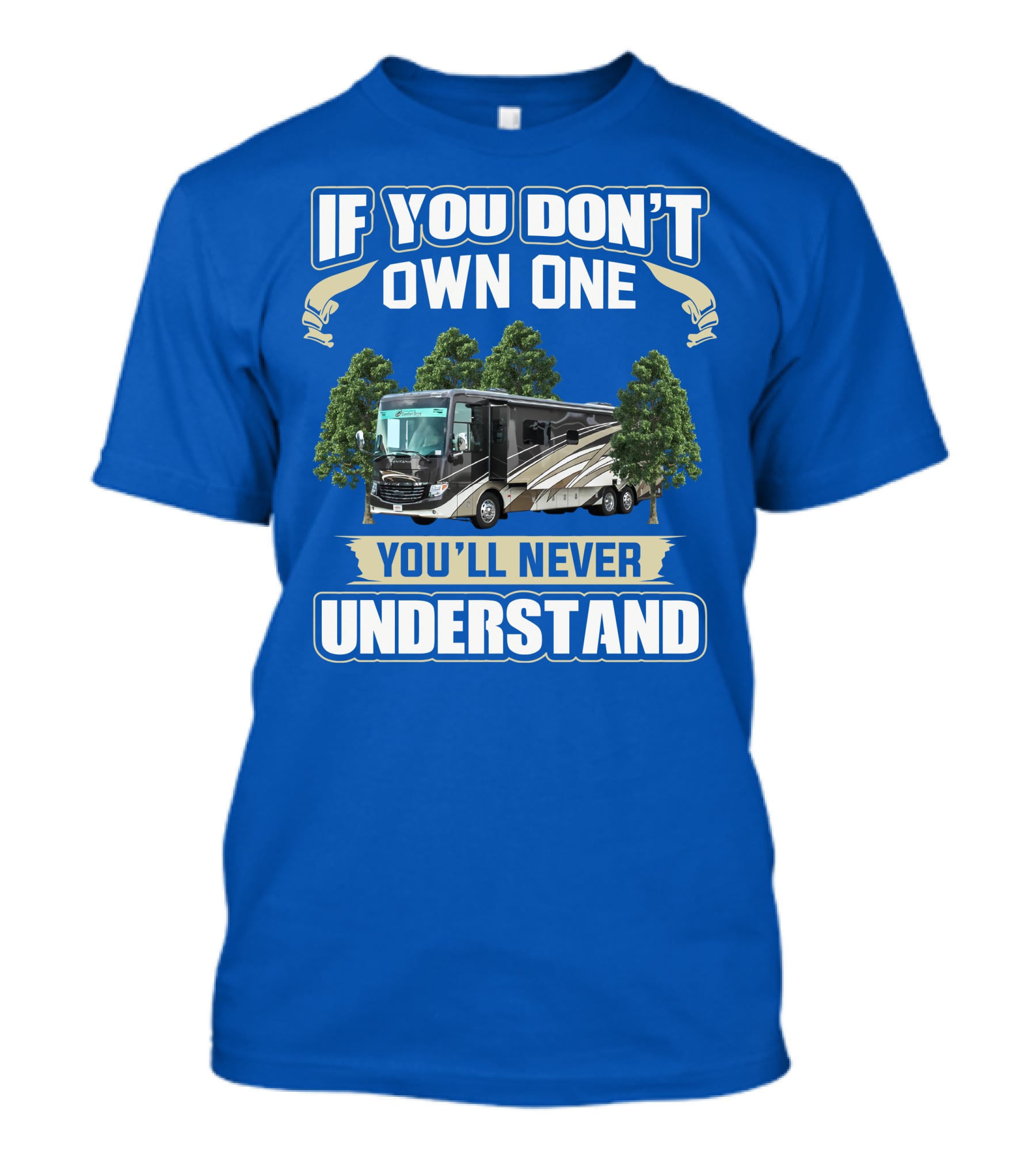 If You Don't Own One You'll Never Understand Newmar RV T-Shirt