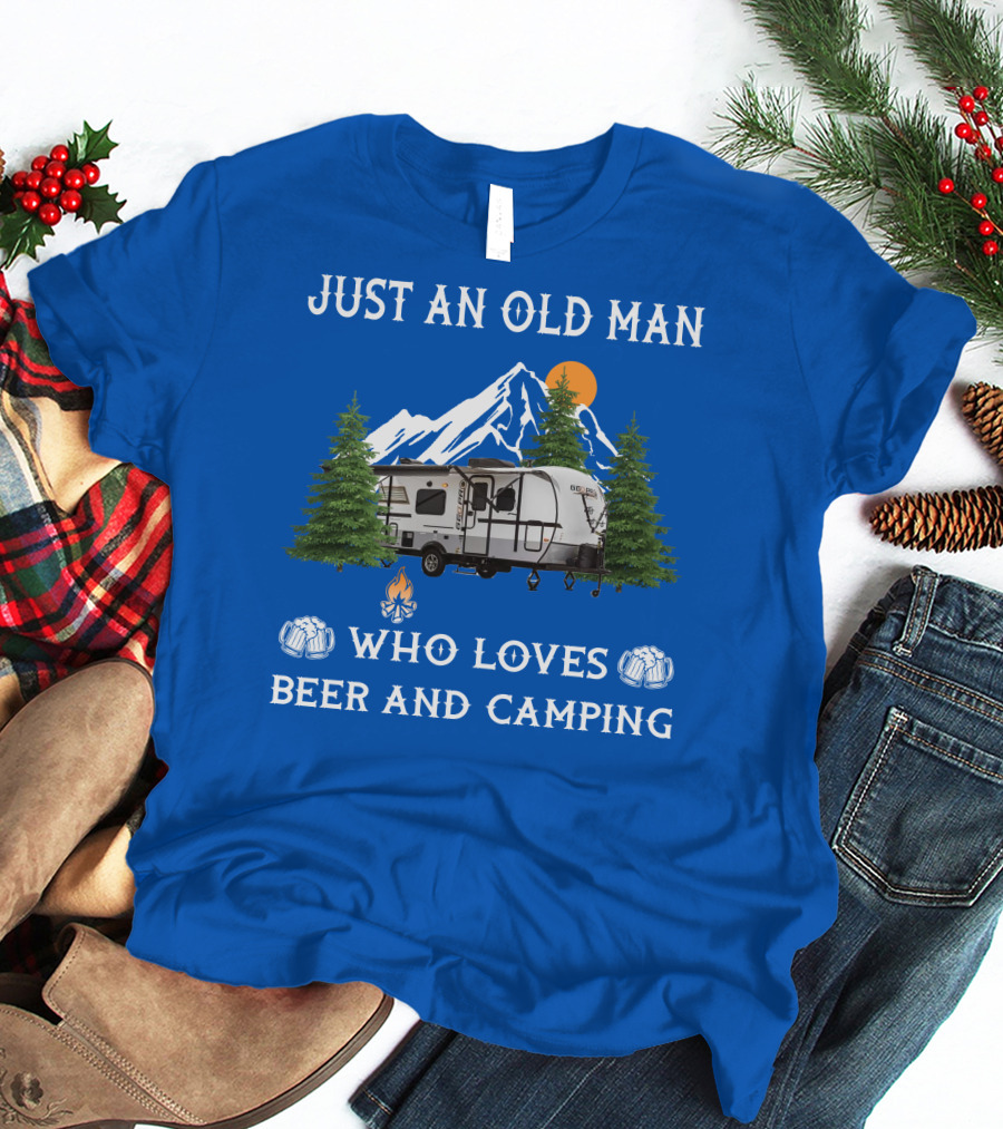Just An Old Man Who Loves Beer And Camping Forest River Rockwood Geo Pro T-Shirt