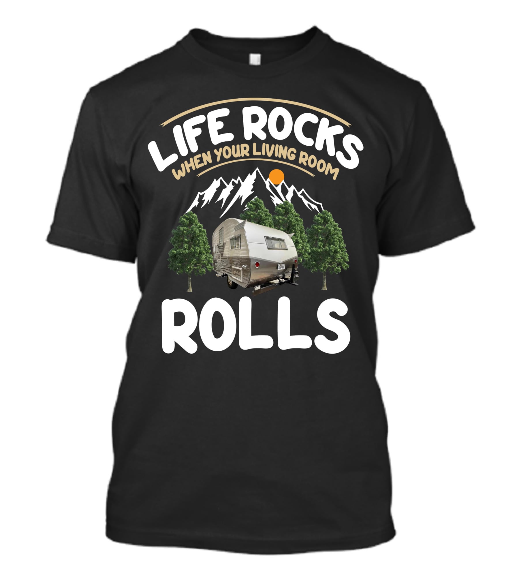 LIFE ROCKS WHEN YOUR LIVING ROOM ROLLS VINTAGE CAMPER T-Shirt