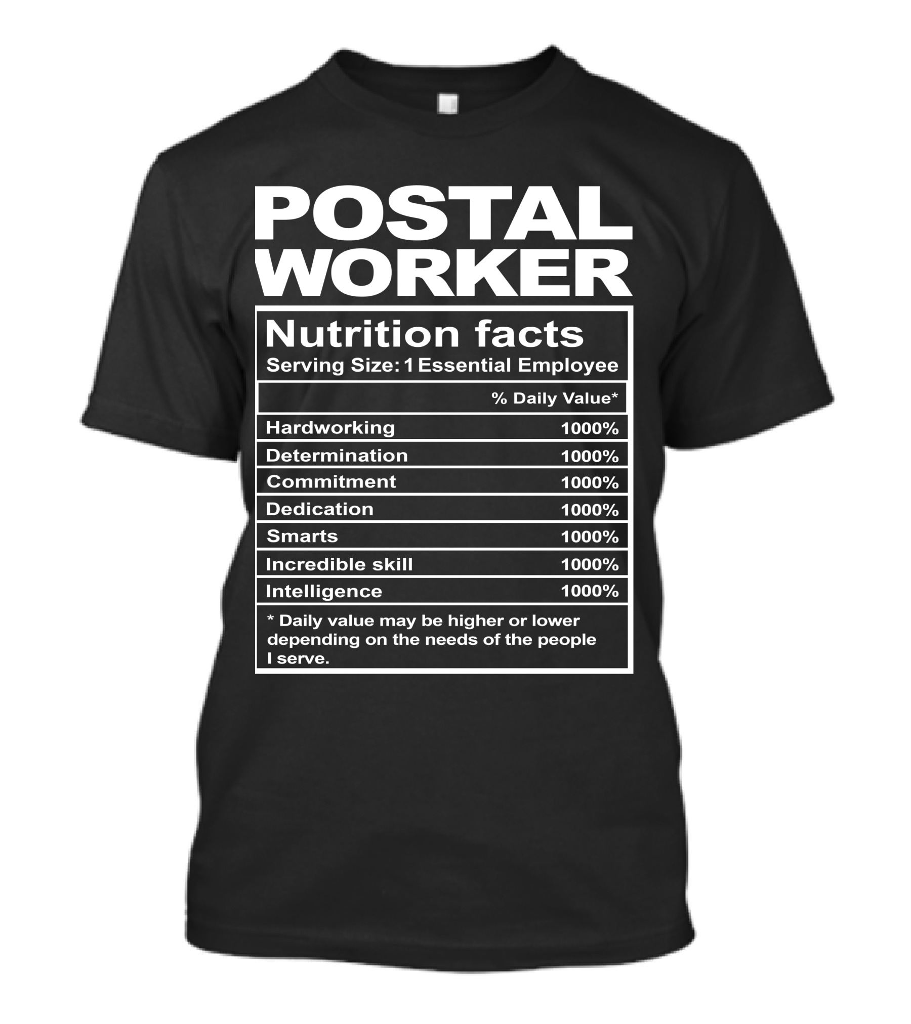 Postal Worker Nutrition Facts Hardworking Determination Commitment Dedication Smarts Incredible Skill Intelligence T-Shirt