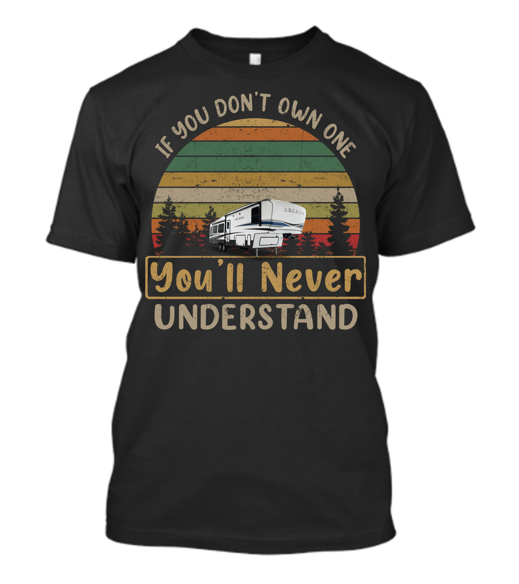 If You Don't Own One You'll Never Understand Keystone Arcadia T-Shirt