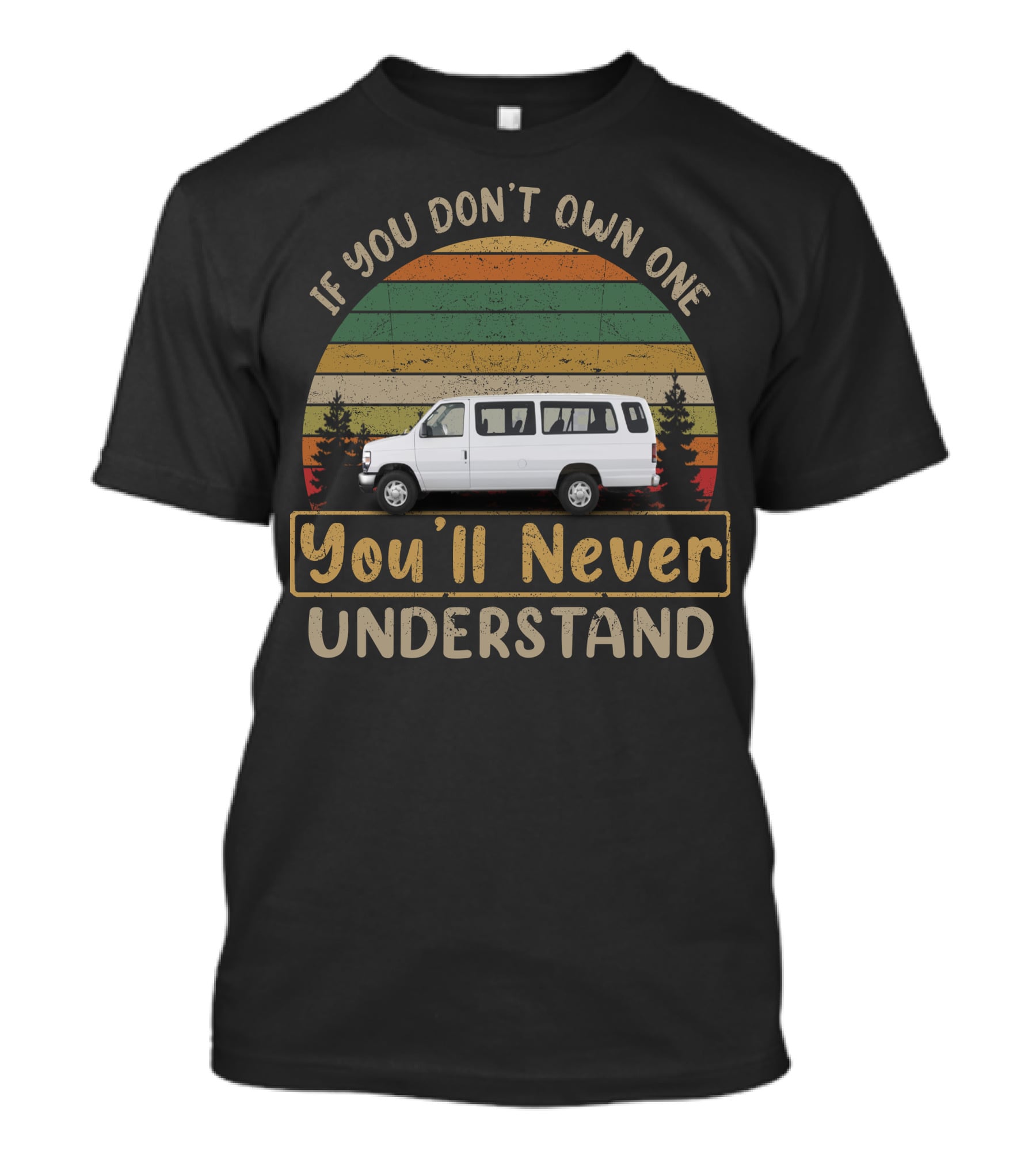 If You Don't Own One You'll Never Understand Ford Econoline T-Shirt