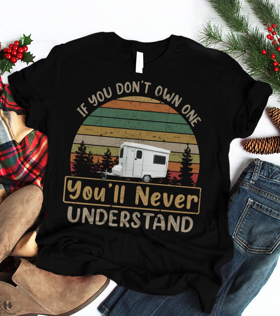 If You Don't Own One You'll Never Understand Gobur Carousel Folding Caravan T-Shirt