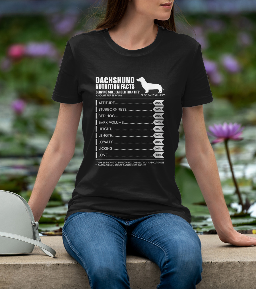 Dachshund Weiner Dog Nutrition Facts Attitude Stubbornness Bed Hog Bark Volume Height Length Loyalty Licking Love T-Shirt