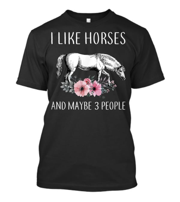 I Like Horses And Maybe 3 People Retro Floral Horse Lovers T-Shirt