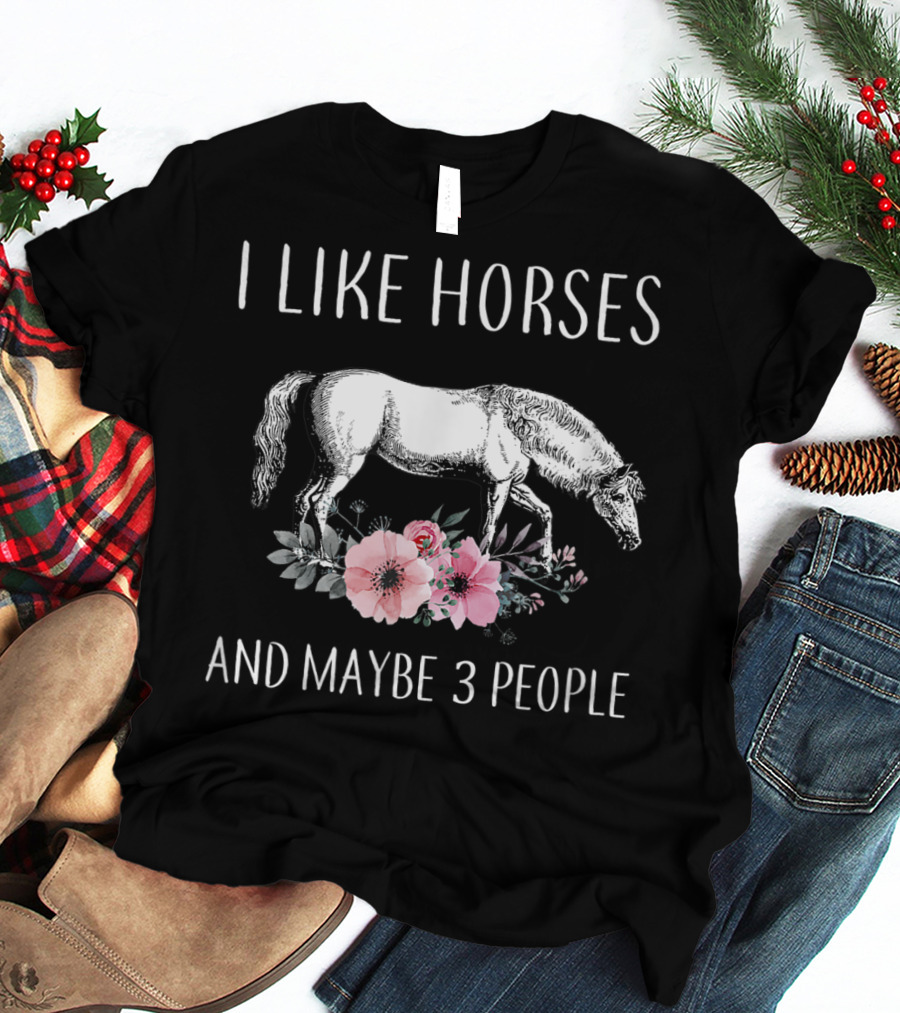 I Like Horses And Maybe 3 People Retro Floral Horse Lovers T-Shirt