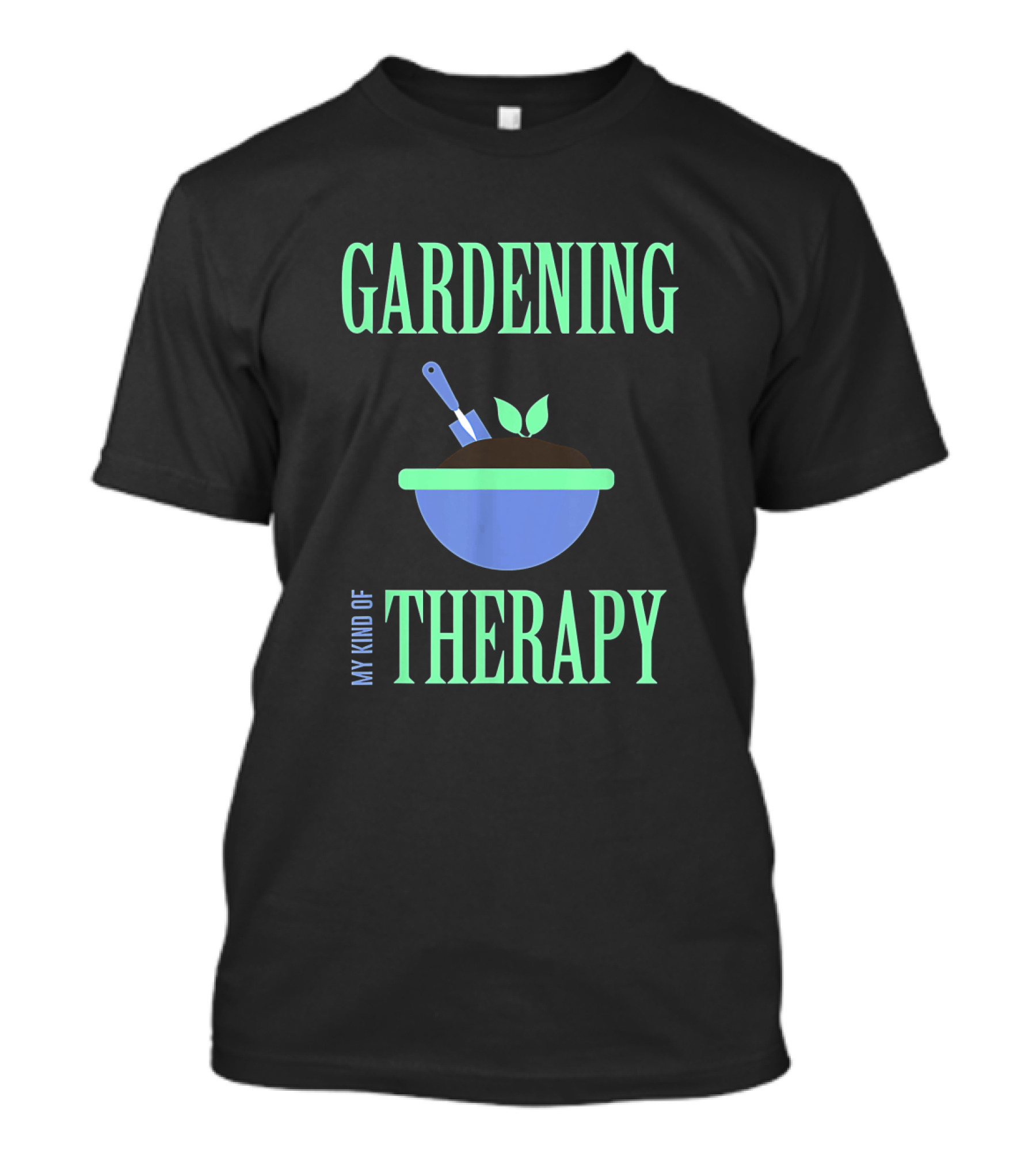 Gardening My Kind Of Therapy Iconic Bowl With Soil And Plant T-Shirt