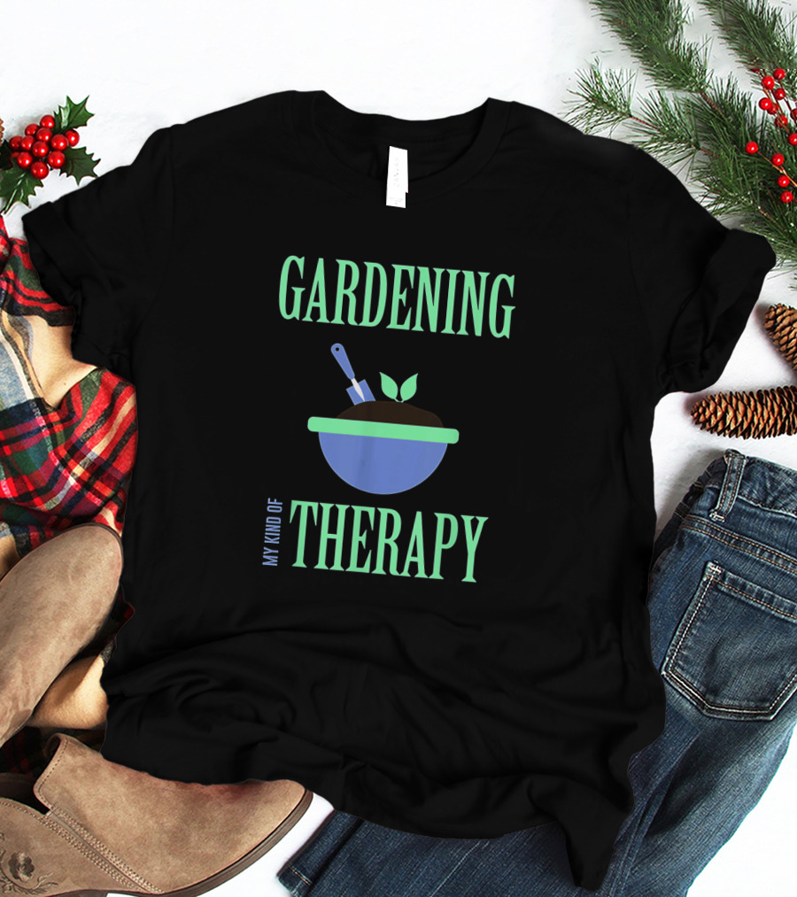 Gardening My Kind Of Therapy Iconic Bowl With Soil And Plant T-Shirt