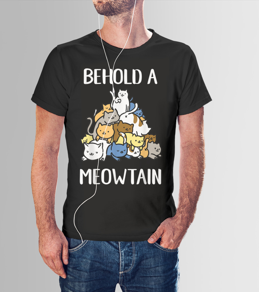 Behold A Meowtain Cute Cats Piled In Mountain Shape T-Shirt
