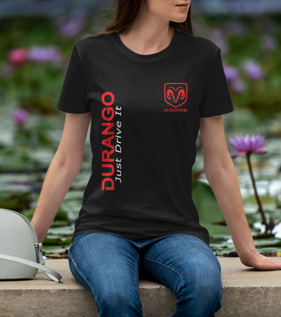 Durango Just Drive It Dodge Ram T-Shirt