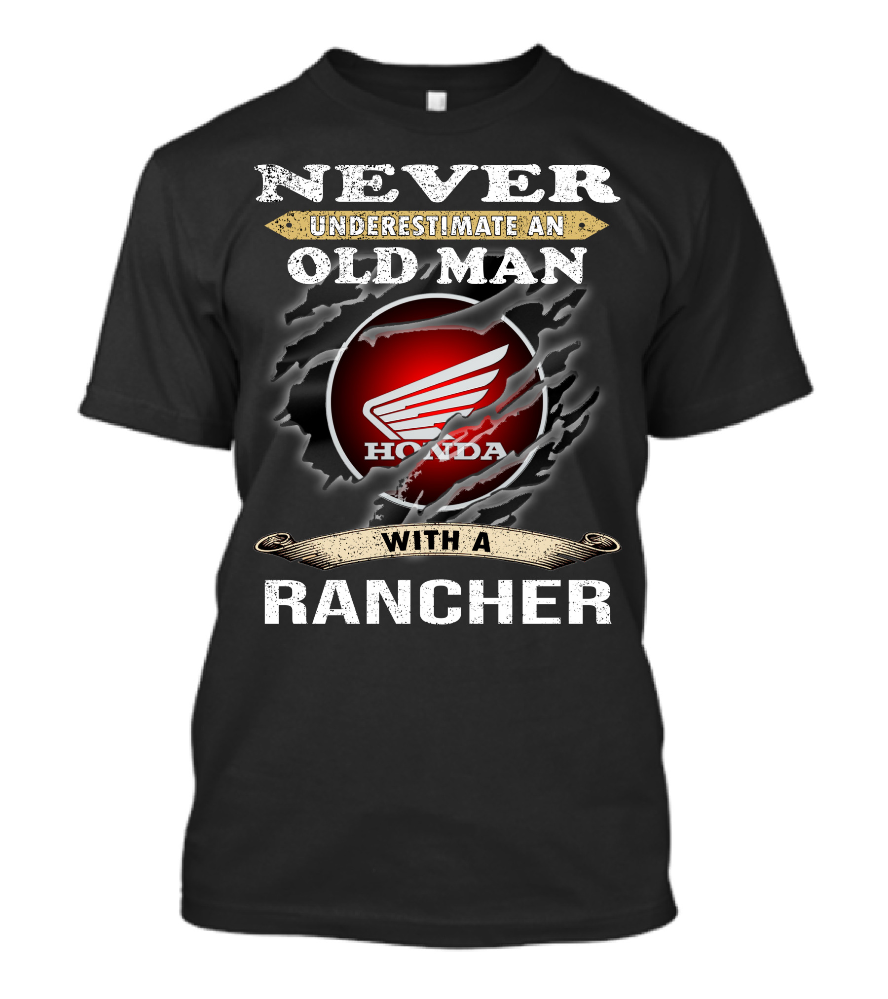 Never Underestimate An Old Man With A Honda Rancher T-Shirt
