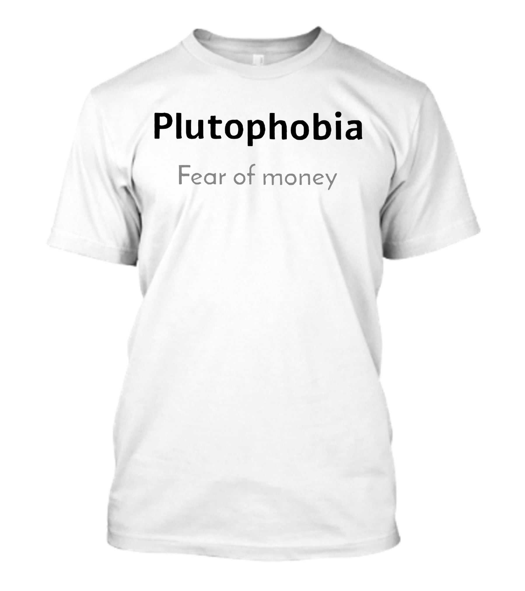Plutophobia Fear Of Money T-Shirt