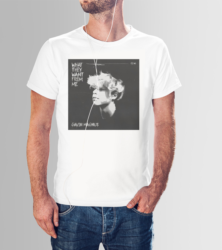 What They Want From Me Gavin Magnus T-Shirt