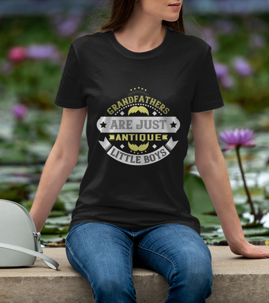 Grandfathers Are Just Antique Little Boys T-Shirt