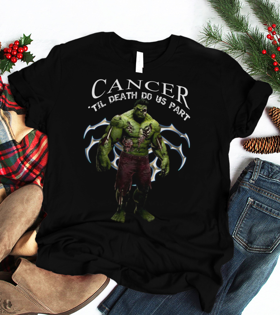 Cancer 'Til Death Do Us Part Hulk Marvel Fans T-Shirt