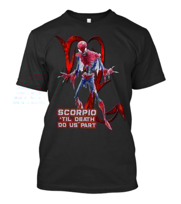 Scorpio Til Death Do Us Part - Best Gift For Marvel Fans T-Shirt
