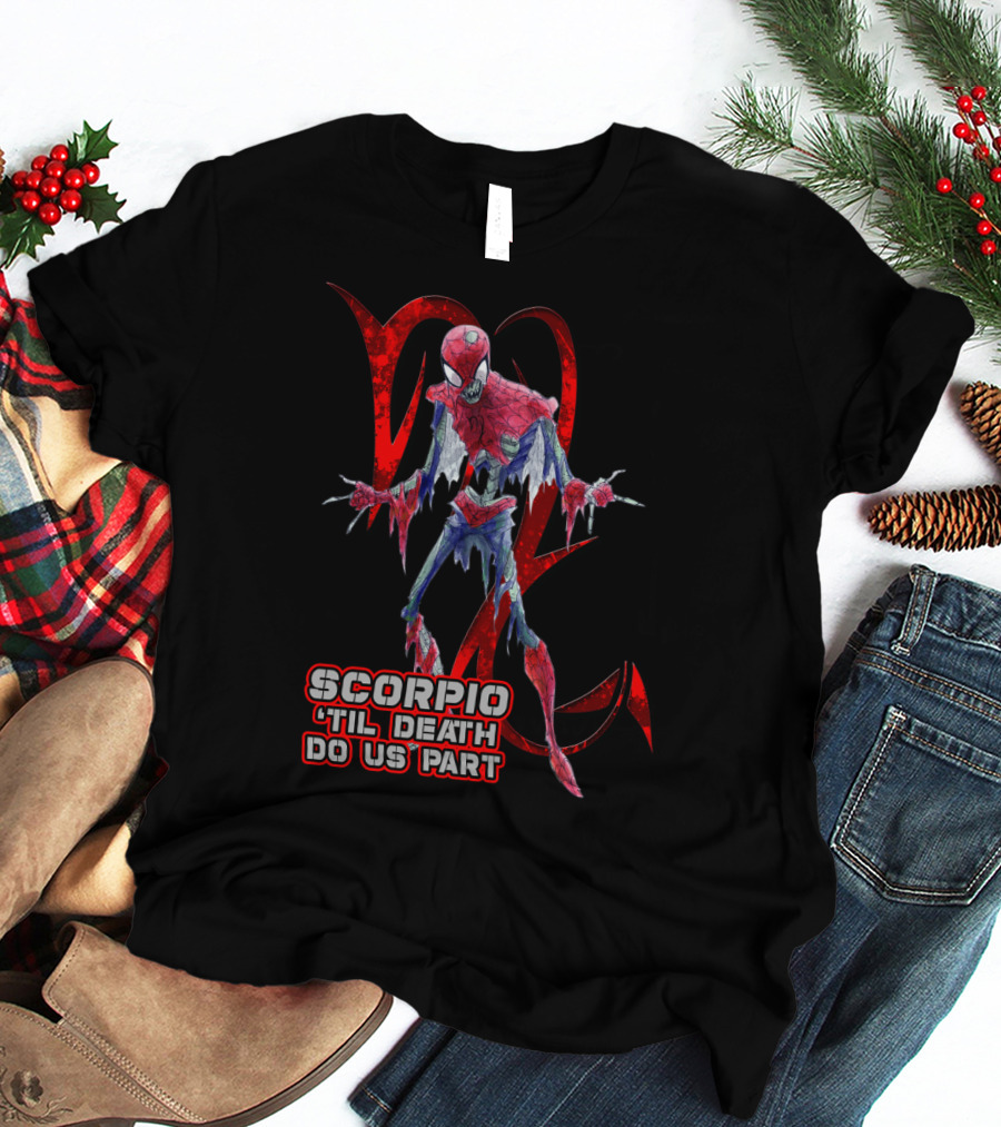 Scorpio Til Death Do Us Part - Best Gift For Marvel Fans T-Shirt
