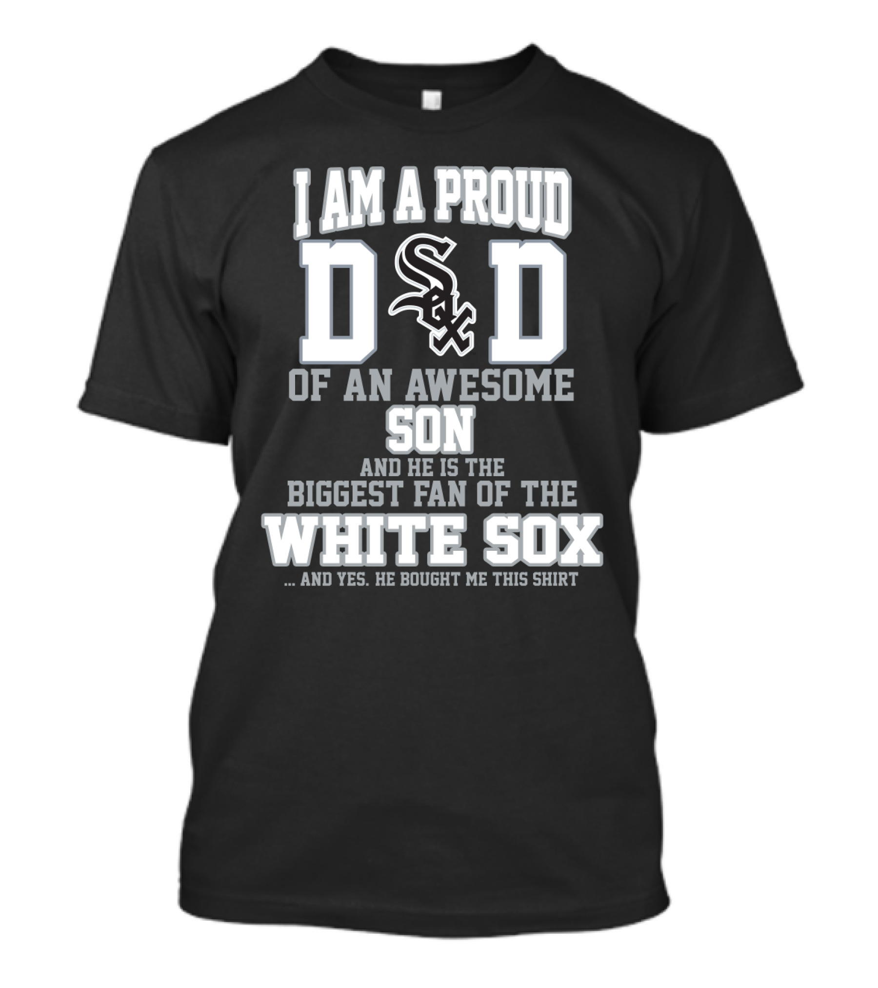 I Am A Proud Dad Of An Awesome Son Biggest Fan Of The White Sox T-Shirt