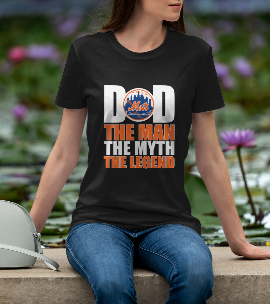 New York Mets Baseball Dad The Man The Myth The Legend T-Shirt