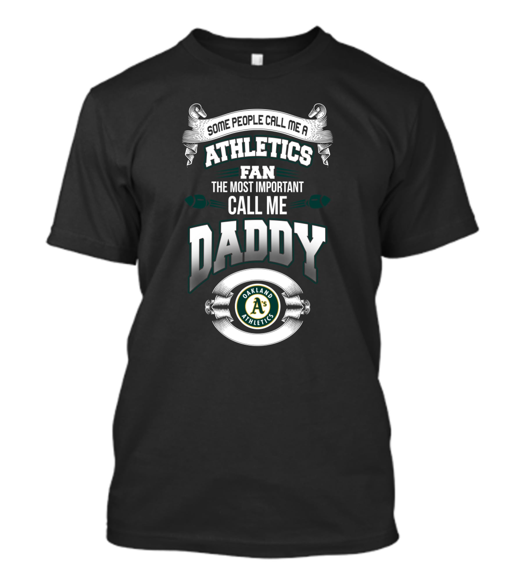 Oakland Athletics Fan Some People Call Me Daddy Father's Day T-Shirt