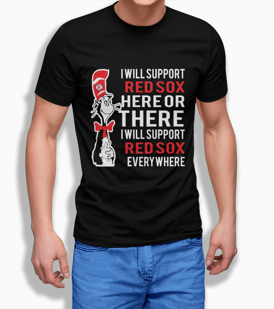 Dr Seuss Cat in the Hat Boston Red Sox Fans Support Everywhere T-Shirt