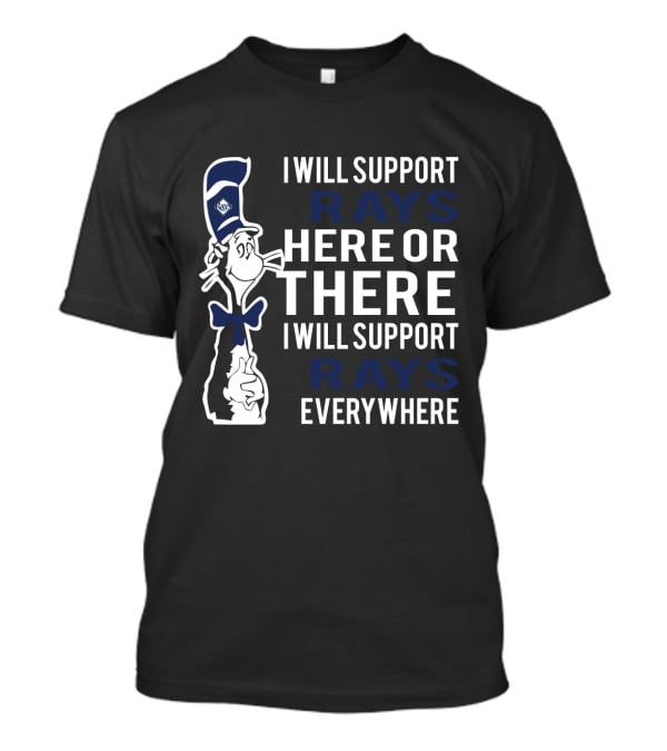 Support Rays Here Or There Everywhere With Dr. Seuss Cat In The Hat Style Tampa Bay Fans T-Shirt