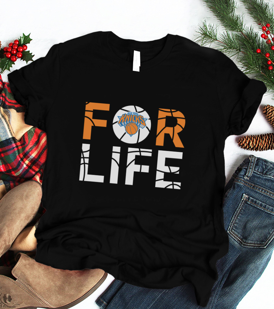 New York Knicks Basketball For Life Fans T-Shirt