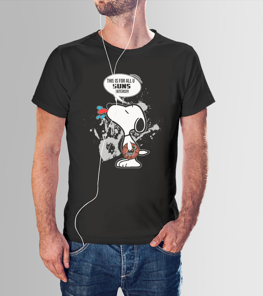 Snoopy This Is For All U Suns Haters Basketball T-Shirt