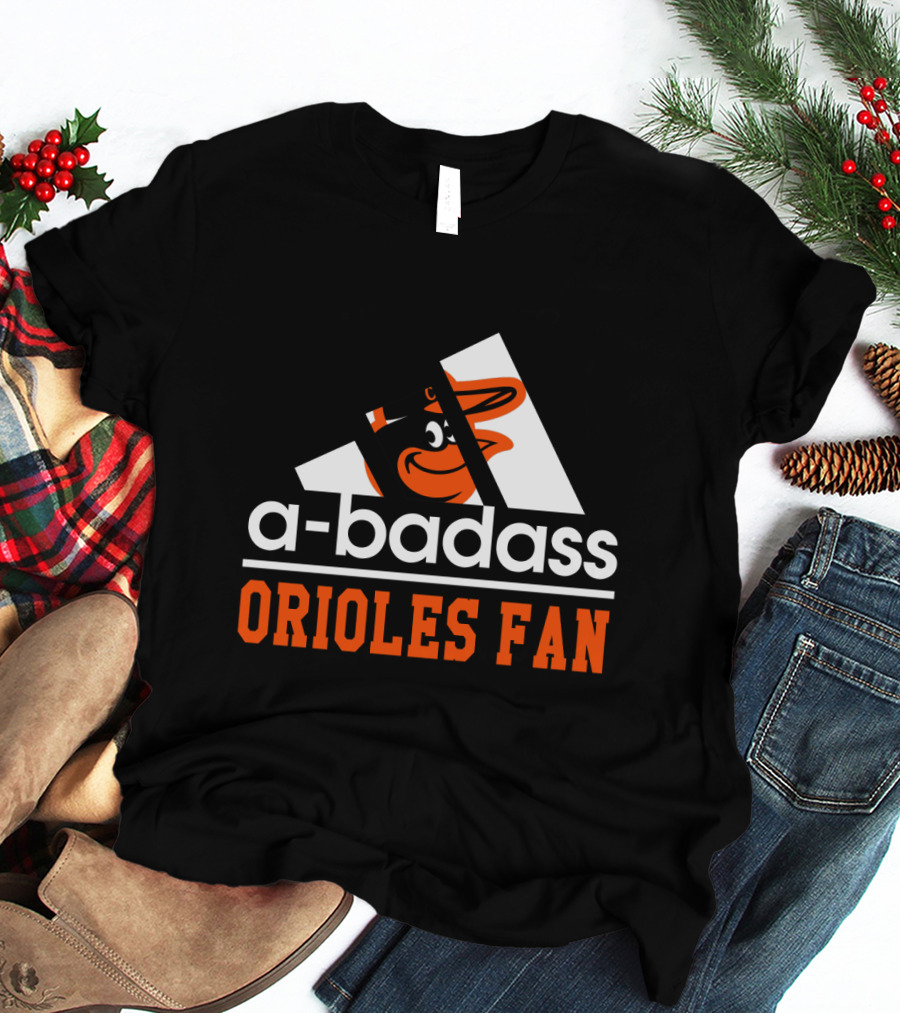 A-Badass Orioles Fan Baltimore Orioles T-Shirt